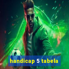 handicap 5 tabela